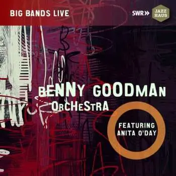 CD Benny Goodman And His Orchestra: Benny Goodman Orchestra Feat. Anita O'Day