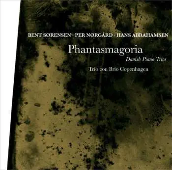 CD Bent Sörensen: Phantasmagoria - Danish Piano Trios