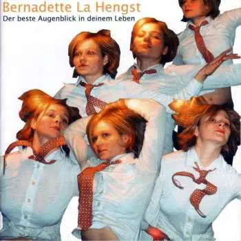 CD Bernadette La Hengst: Der Beste Augenblick In Deinem Leben Ist Gerade Eben Jetzt Gewesen