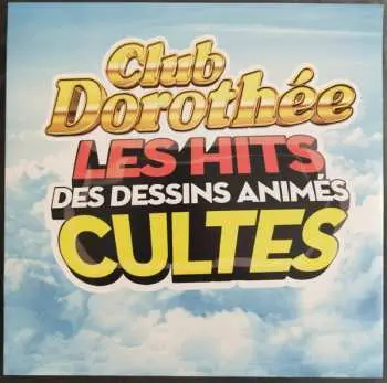 LP Bernard Minet: Club Dorothée Les Hits Des Dessins Animés Cultes LTD