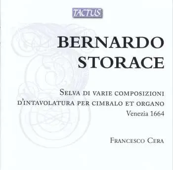 2CD Bernardo Storace: Selva Di Varie Composizioni D'intavolatura Per Cimbalo Et Organo, Venezia 1664