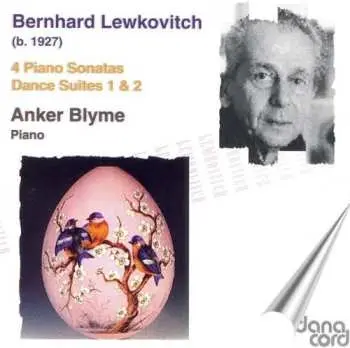 CD Bernhard Lewkovitch: 4 Piano Sonatas : Dance Suites 1 & 2