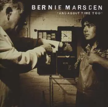 CD Bernie Marsden: And About Time Too