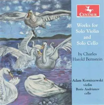 CD Bernstein / Korniszewski / Andrianov: Works For Solo Violin & Solo Cello