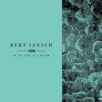 4CD Bert Jansch: Living In The Shadows Part 2: On The Edge Of A Dream