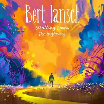 2CD/DVD/Box Set Bert Jansch: Strolling Down The Highway