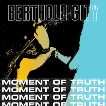 SP Berthold City: Moment Of Truth EP CLR