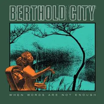 LP Berthold City: When Words Are Not Enough CLR