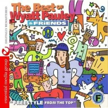 CD Best Of Wyatt Pauley & Friends / Var: Best Of Wyatt Pauley & Friends / Var