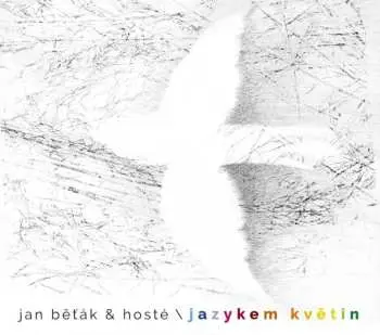 Jan Běťák & hosté: Jazykem květin (CD) - Jan Běťák, Jan Běťák