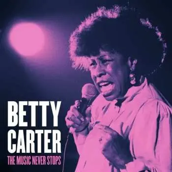 CD Betty Carter: The Music Never Stops