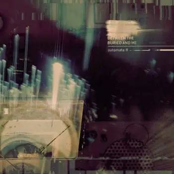 LP Between The Buried And Me: Automata Ii