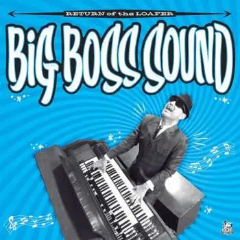 LP Big Boss Sound: Return Of The Loafer