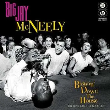 LP Big Jay McNeely: Blowin' Down The House