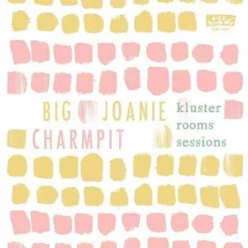 SP Big Joanie: Kluster Rooms Sessions LTD | CLR