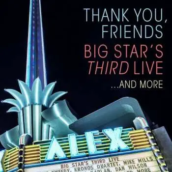 2CD/Blu-ray Big Star's Third: Thank You, Friends: Big Star's Third Live...And More