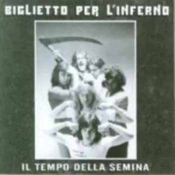 CD Biglietto Per L'Inferno: Il Tempo Della Semina
