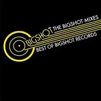 CD Bigshot Mixes Best Of Bigshot Records / Var: Bigshot Mixes Best Of Bigshot Records / Var