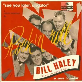 EP Bill Haley And His Comets: See You Later, Alligator LTD