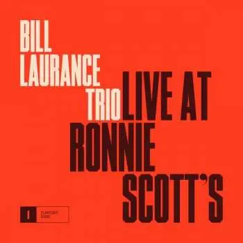CD Bill Laurance Trio: Live At Ronnie Scott's
