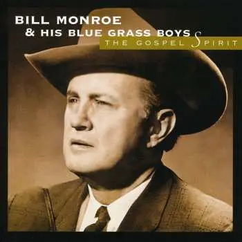 CD Bill Monroe & His Blue Grass Boys: The Gospel Spirit