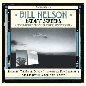 3CD/Box Set Bill Nelson: Dreamy Screens (Soundtracks From The Echo Observatory)