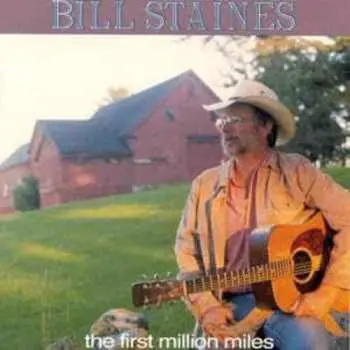 CD Bill Staines: The First Million Miles