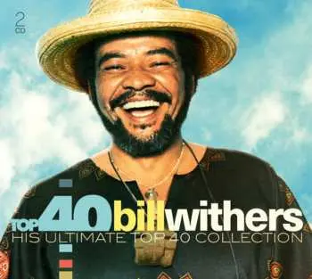 2CD Bill Withers: Top 40 Bill Withers. His Ultimate Top 40 Collection