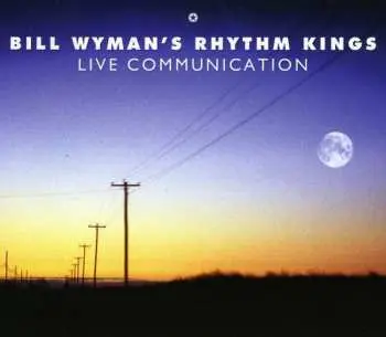 CD Bill Wyman's Rhythm Kings: Live Communication