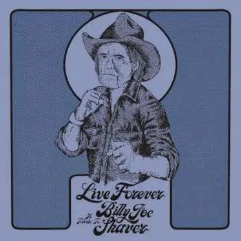 LP Various: Live Forever (A Tribute To: Billy Joe Shaver)