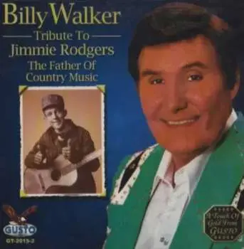 CD Billy Walker: Tribute To Jimmie Rodgers