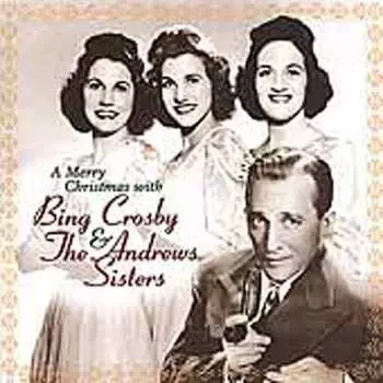 CD Bing Crosby: A Merry Christmas With Bing Crosby & The Andrews Sisters