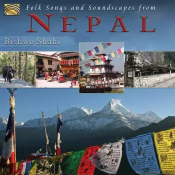 CD Bishwo Shahi: Folk Songs & Soundscapes from Nepal