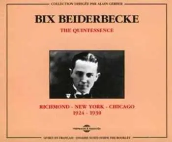 2CD Bix Beiderbecke: The Quintessence Of Bix Beiderbecke