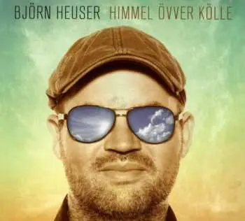 CD Björn Heuser: Himmel Övver Kölle