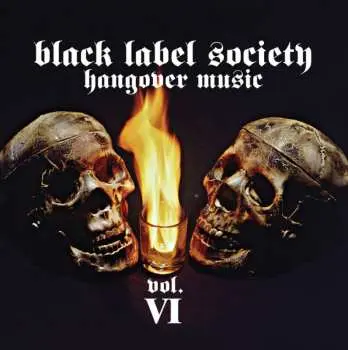 CD Black Label Society: Hangover Music Vol. VI