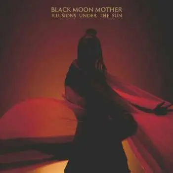 CD Black Moon Mother: Illusions Under The Sun