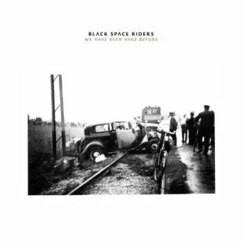 2LP Black Space Riders: We Have Been Here Before