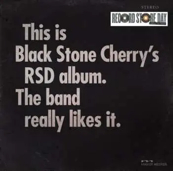 CD Black Stone Cherry: This Is Black Stone Cherry's RSD Album. The Band Really Likes It. LTD