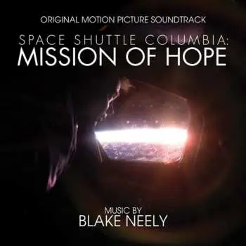 CD Blake Neely: Space Shuttle Columbia: Mission Of Hope (Original Motion Picture Soundtrack) LTD