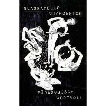 MC Blaskapelle Chancentod: Pädagogisch Wertvoll