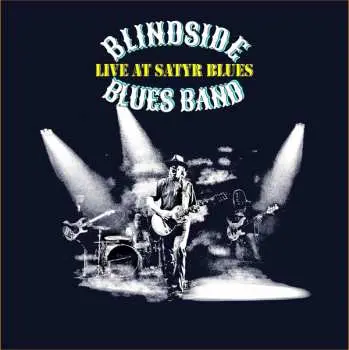 CD Blindside Blues Band: Live At Satyr Blues