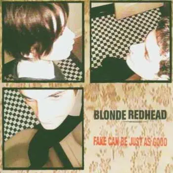 CD Blonde Redhead: Fake Can Be Just As Good