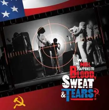 2LP Blood, Sweat And Tears: What The Hell Happened To Blood, Sweat & Tears ? - Original Soundtrack