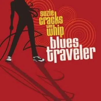 CD Blues Traveler: Suzie Cracks The Whip