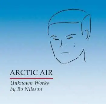 CD Bo Nilsson: Arctic Air - Unknown Works By Bo Nilsson