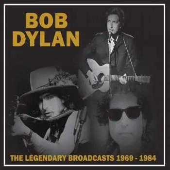 CD Bob Dylan: The Legendary Broadcasts 1969 - 1984