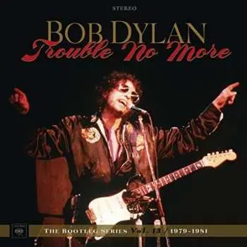 8CD/DVD/Box Set Bob Dylan: Trouble No More (The Bootleg Series Vol.13 / 1979-1981) DLX