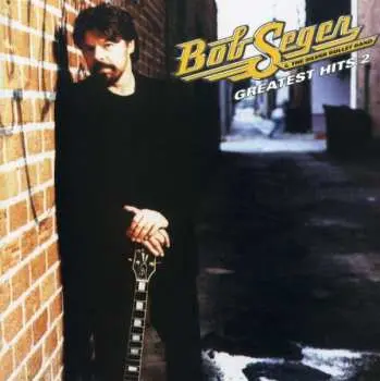 CD Bob Seger And The Silver Bullet Band: Greatest Hits 2