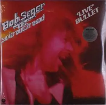 2LP Bob Seger And The Silver Bullet Band: Live Bullet LTD | CLR